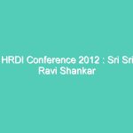 HRDI Conference 2012 : Sri Sri Ravi Shankar addressing at HRDI conference