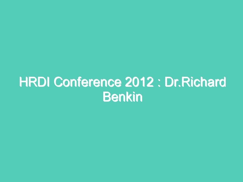 HRDI Conference 2012 : Dr.Richard Benkin addressing at HRDI conference