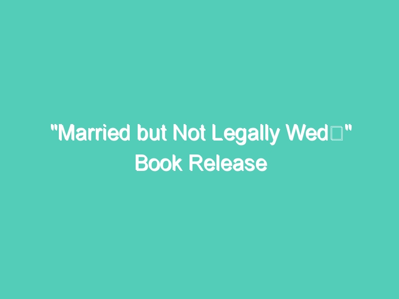 “Married but Not Legally Wed” Book Release Inaugural Function ; Part -5