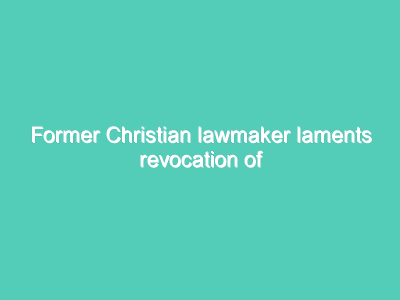 Former Christian lawmaker laments revocation of Minorities Protection Bill