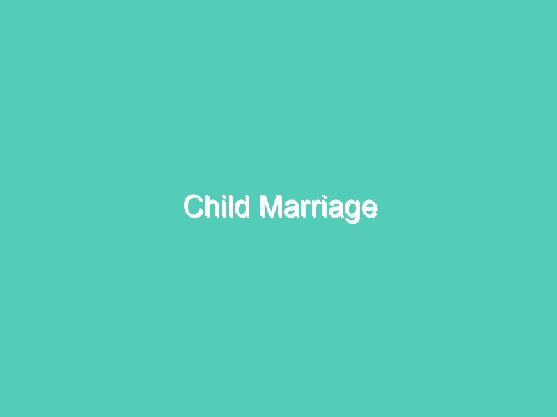 Child Marriage