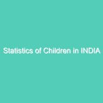Statistics of Children in INDIA