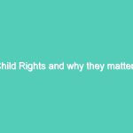 Child Rights and why they matter?