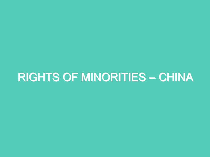 RIGHTS OF MINORITIES – CHINA