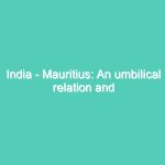 India – Mauritius: An umbilical relation and Diaspora