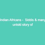 Indian Africans –  Siddis & many untold story of Olympic medalist