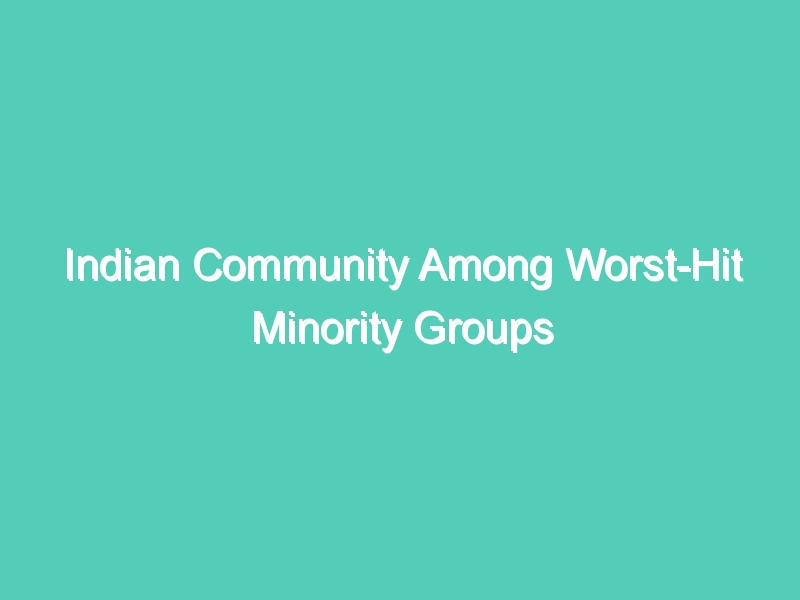 Indian Community Among Worst-Hit Minority Groups In UK: Report