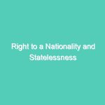 Right to a Nationality and Statelessness
