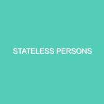 STATELESS PERSONS