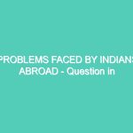 PROBLEMS FACED BY INDIANS ABROAD – Question in Lok Sabha