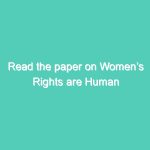 Read the paper on Women’s Rights are Human Rights – UNITED NATION HUMAN RIGHTS