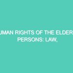 HUMAN RIGHTS OF THE ELDERLY PERSONS: LAW, POLICIES AND IMPLEMENTATION: A STUDY WITH SPECIAL REFERENCE TO KERALA PROJECT REPORT NATIONAL HUMAN RIGHTS COMMISSION