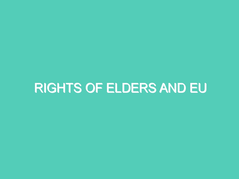 RIGHTS OF ELDERS AND EU